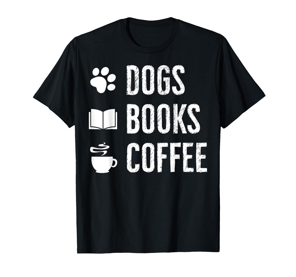 Dogs Books Coffee T-Shirt - Trendy Graphic Unisex - T-Shirt, Sweatshirt, Hoodie