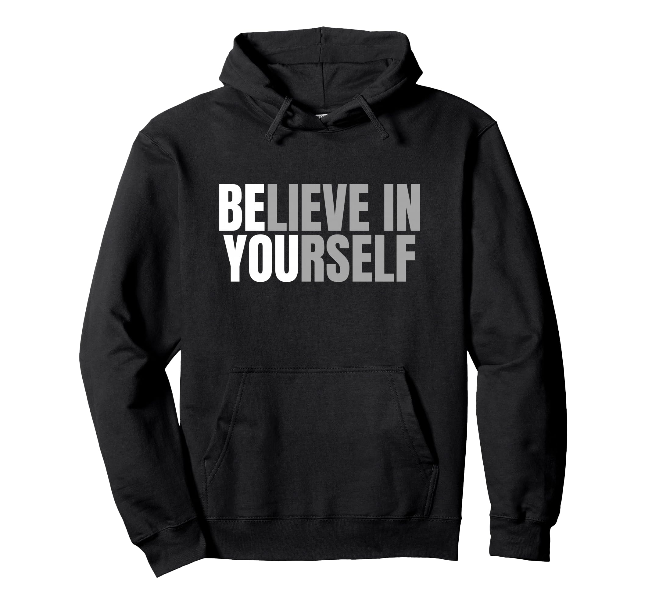 Believe Yourself Motivation Positive Message Hoodie - Trendy Graphic Unisex - T-Shirt, Sweatshirt, Hoodie
