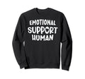 Emotional Support Human Sweatshirt - Graphic Print for Adults - T-Shirt, Sweatshirt, Hoodie