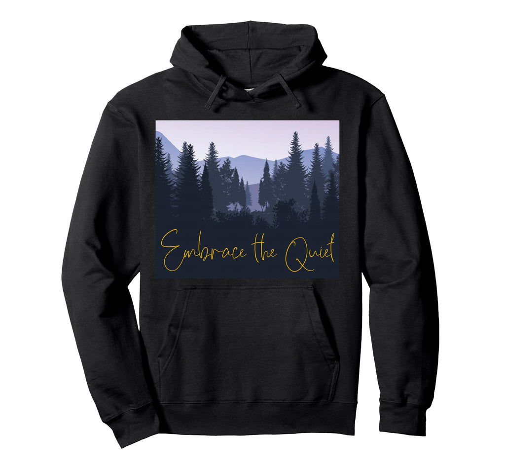 Embrace Quiet Where Noise Fades Hoodie - Streetwear Style for Adults - T-Shirt, Sweatshirt, Hoodie