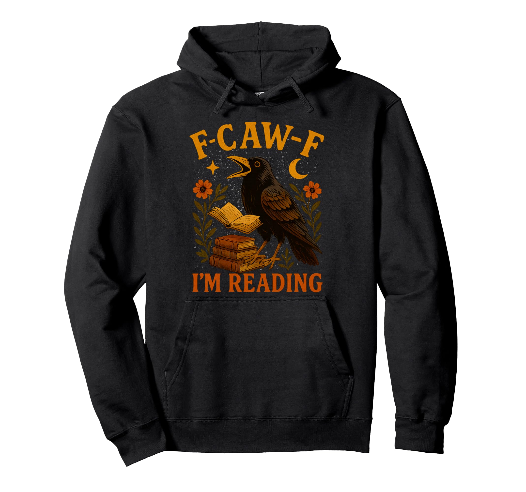 F Caw F Crow Im Reading Book Lover Hoodie - Aesthetic Graphic for Adults - T-Shirt, Sweatshirt, Hoodie