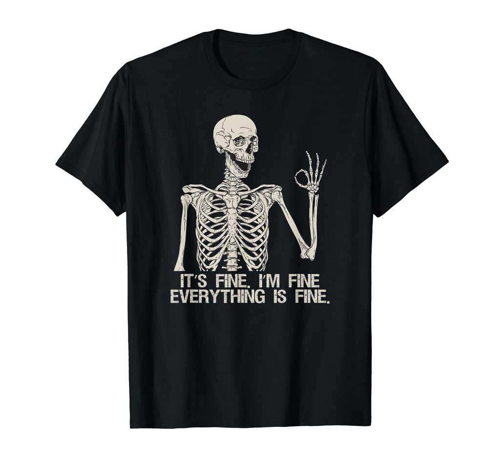 Its Fine Im Fine Funny Skeleton Popular T-Shirt - Aesthetic Graphic Unisex - T-Shirt, Sweatshirt, Hoodie