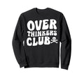 Overthinkers Club Sweatshirt - Novelty Apparel Men Women - T-Shirt, Sweatshirt, Hoodie