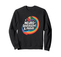 Neurodivergent Proud Autism Inclusion Sweatshirt - Trendy Graphic Men Women - T-Shirt, Sweatshirt, Hoodie