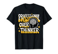 Professional Overthinker Fun Mental T-Shirt - Novelty Apparel Unisex - T-Shirt, Sweatshirt, Hoodie