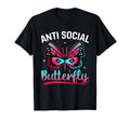 Antisocial Butterfly Funny Monarch T-Shirt - Unique Graphic Unisex - T-Shirt, Sweatshirt, Hoodie