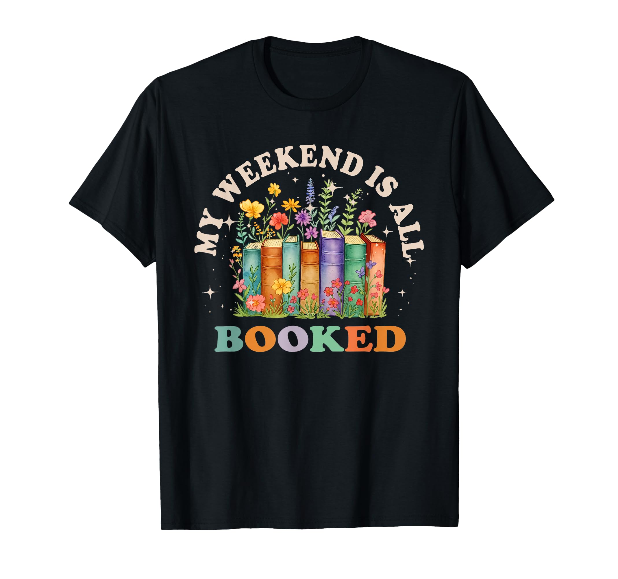 My Weekend Is All Booked Book Reader T-Shirt - Streetwear Style Unisex - T-Shirt, Sweatshirt, Hoodie