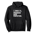 Workout Daily 1 Percent Progress Over Hoodie - Minimalist Print for Adults - T-Shirt, Sweatshirt, Hoodie