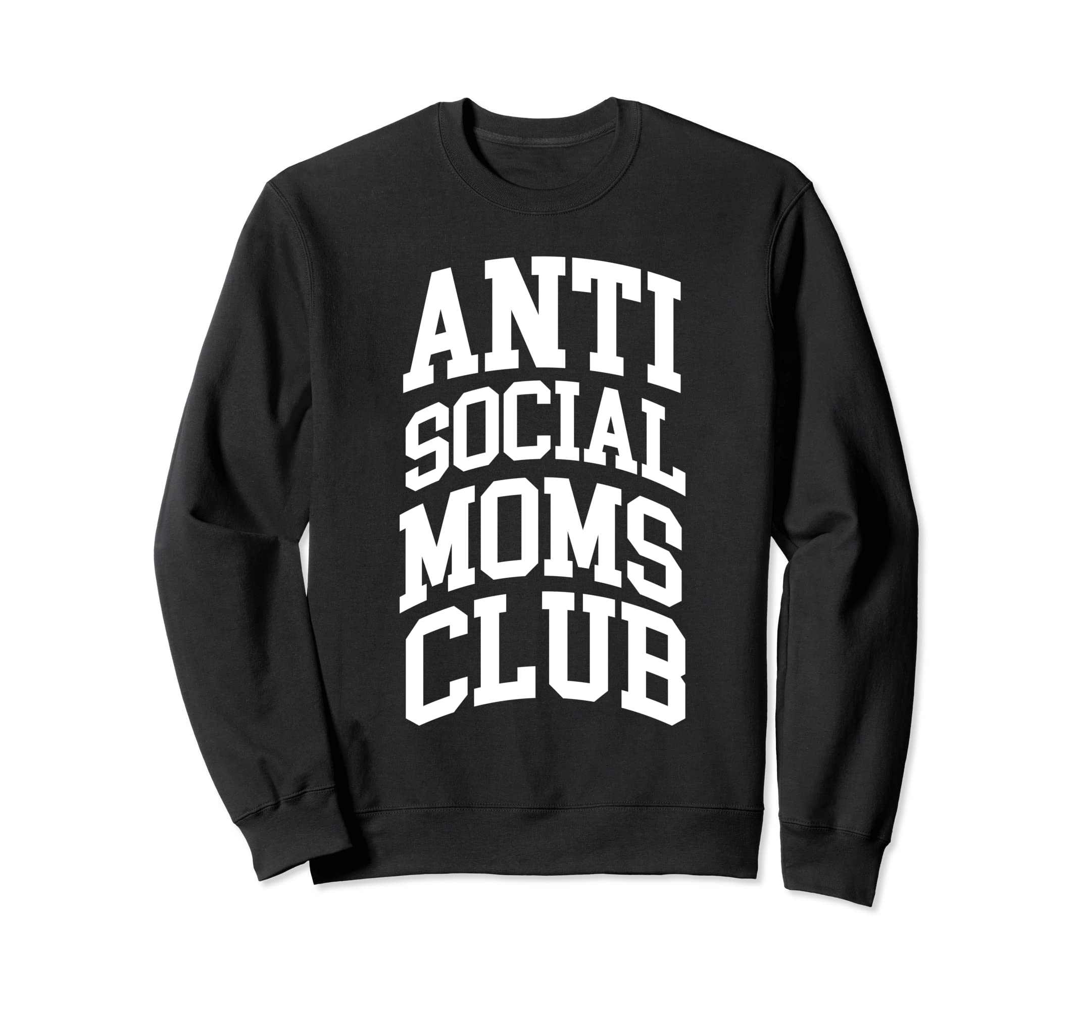Antisocial Moms Club Mom Shirts Sweatshirt - Trendy Graphic for Adults - T-Shirt, Sweatshirt, Hoodie