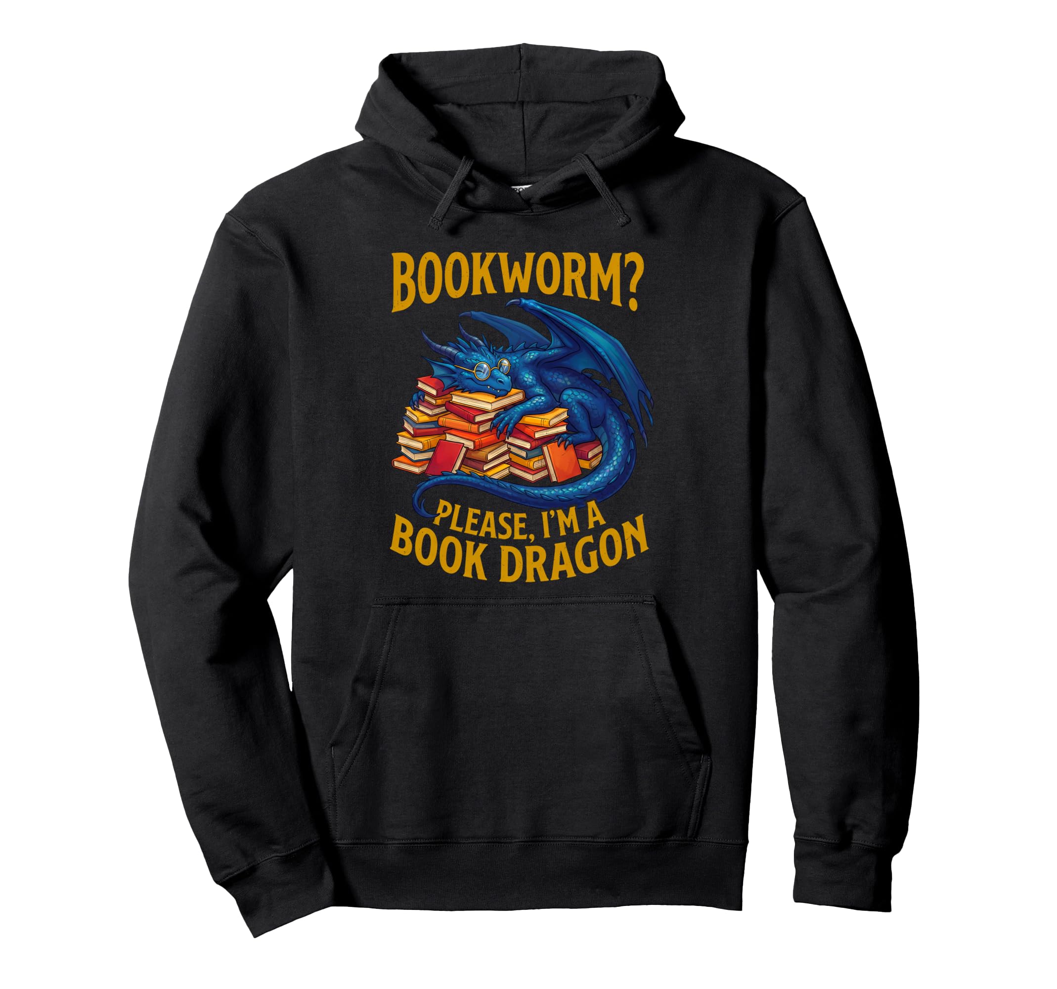 Bookworm Please Im Book Dragon Funny Reader Hoodie - Novelty Apparel Unisex - T-Shirt, Sweatshirt, Hoodie
