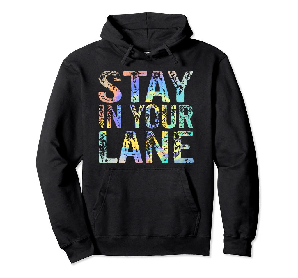 Stay Your Lane Mind Your Business Hoodie - Trendy Graphic for Adults - T-Shirt, Sweatshirt, Hoodie