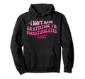 I Dont Have Attitude Im Overstimulated Babe Hoodie - Unique Graphic Unisex - T-Shirt, Sweatshirt, Hoodie