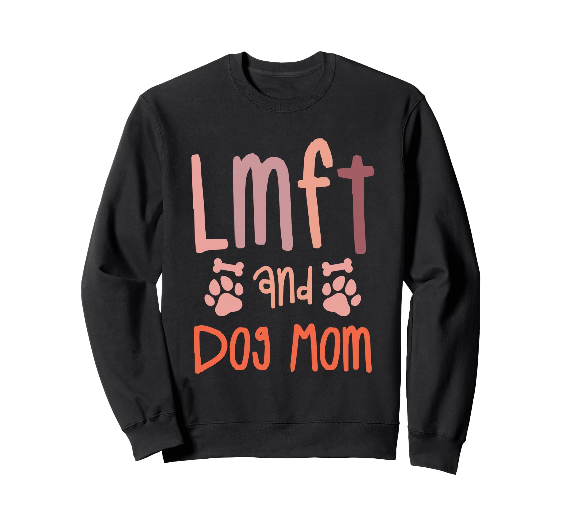 Lmft And Dog Mom Marriage And Sweatshirt - Casual Everyday Wear Men Women - T-Shirt, Sweatshirt, Hoodie