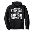 Step Up Dad Father Worlds Best Stepdad Hoodie - Streetwear Style Men Women - T-Shirt, Sweatshirt, Hoodie