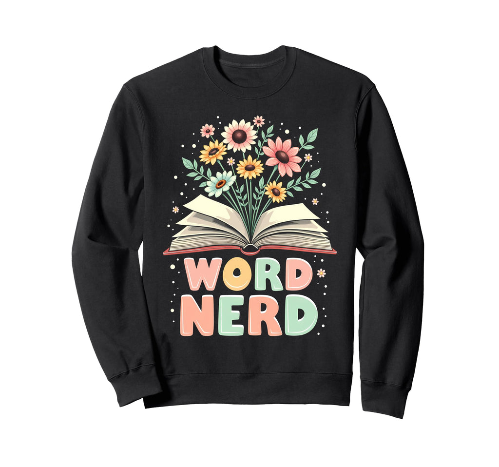 Word Nerd Book Lover Wildflowers Sweatshirt - Minimalist Print Men Women - T-Shirt, Sweatshirt, Hoodie