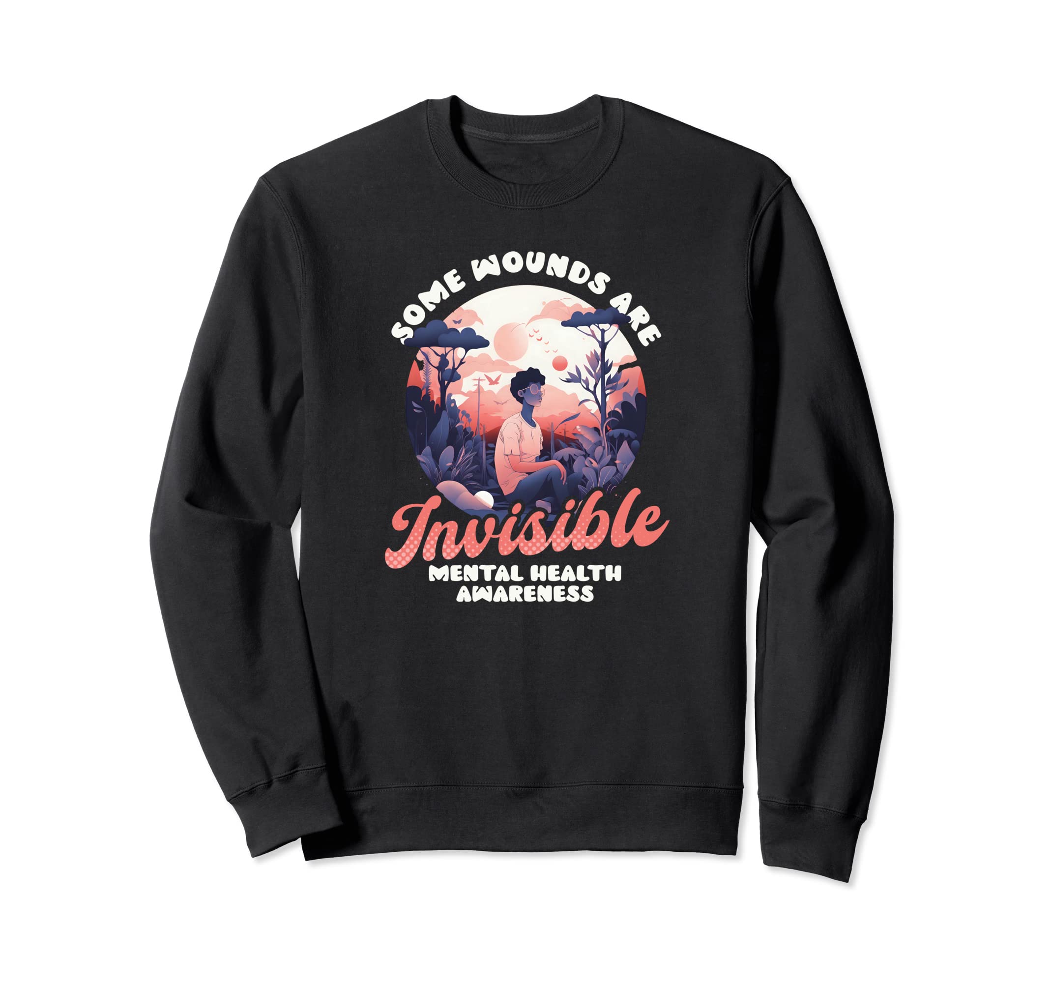 Some Wounds Are Invisible Mental Sweatshirt - Aesthetic Graphic for Adults - T-Shirt, Sweatshirt, Hoodie