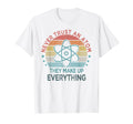 Funny Never Trust Atom They Make Up T-Shirt - Custom Art Print Unisex - T-Shirt, Sweatshirt, Hoodie