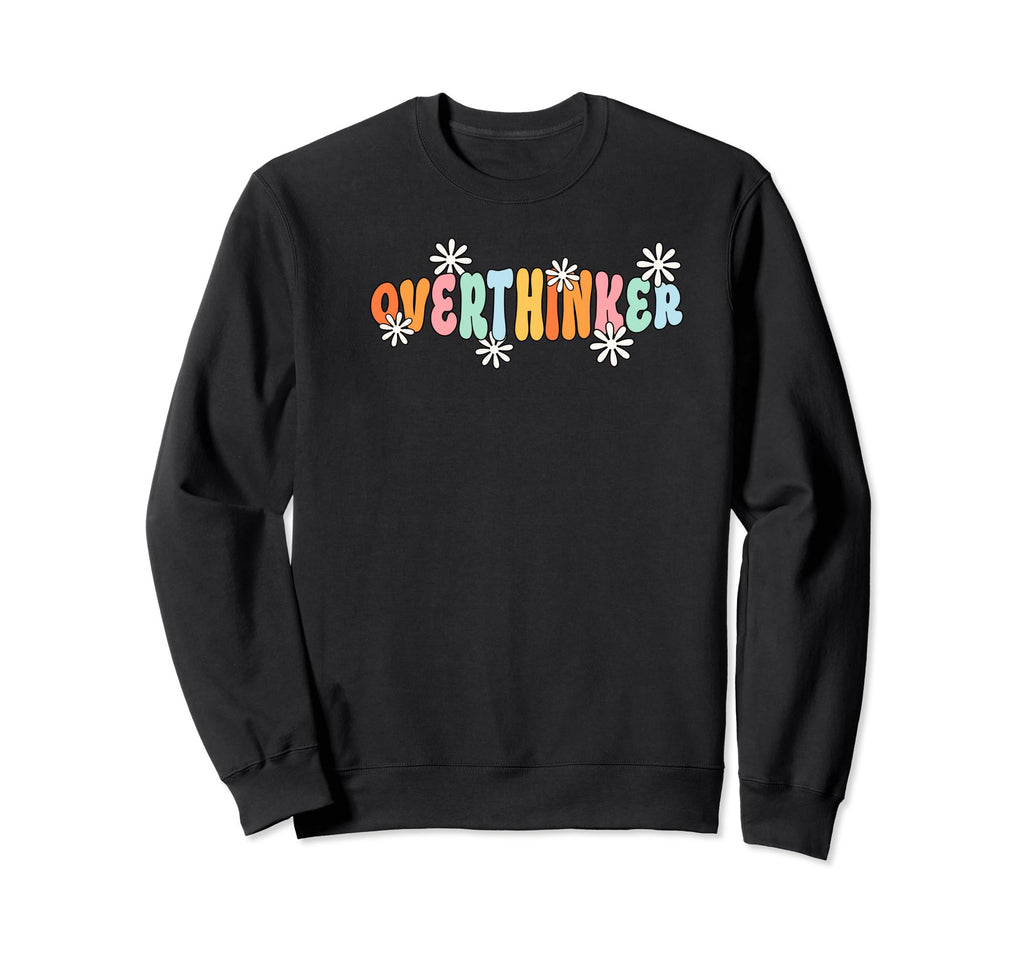Overthinker Sweatshirt - Fun Novelty Design for Adults - T-Shirt, Sweatshirt, Hoodie