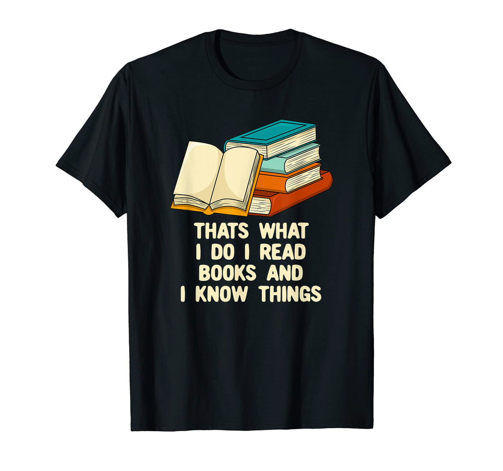 Thats What I Do I Read Books Reading T-Shirt - Custom Art Print Unisex - T-Shirt, Sweatshirt, Hoodie