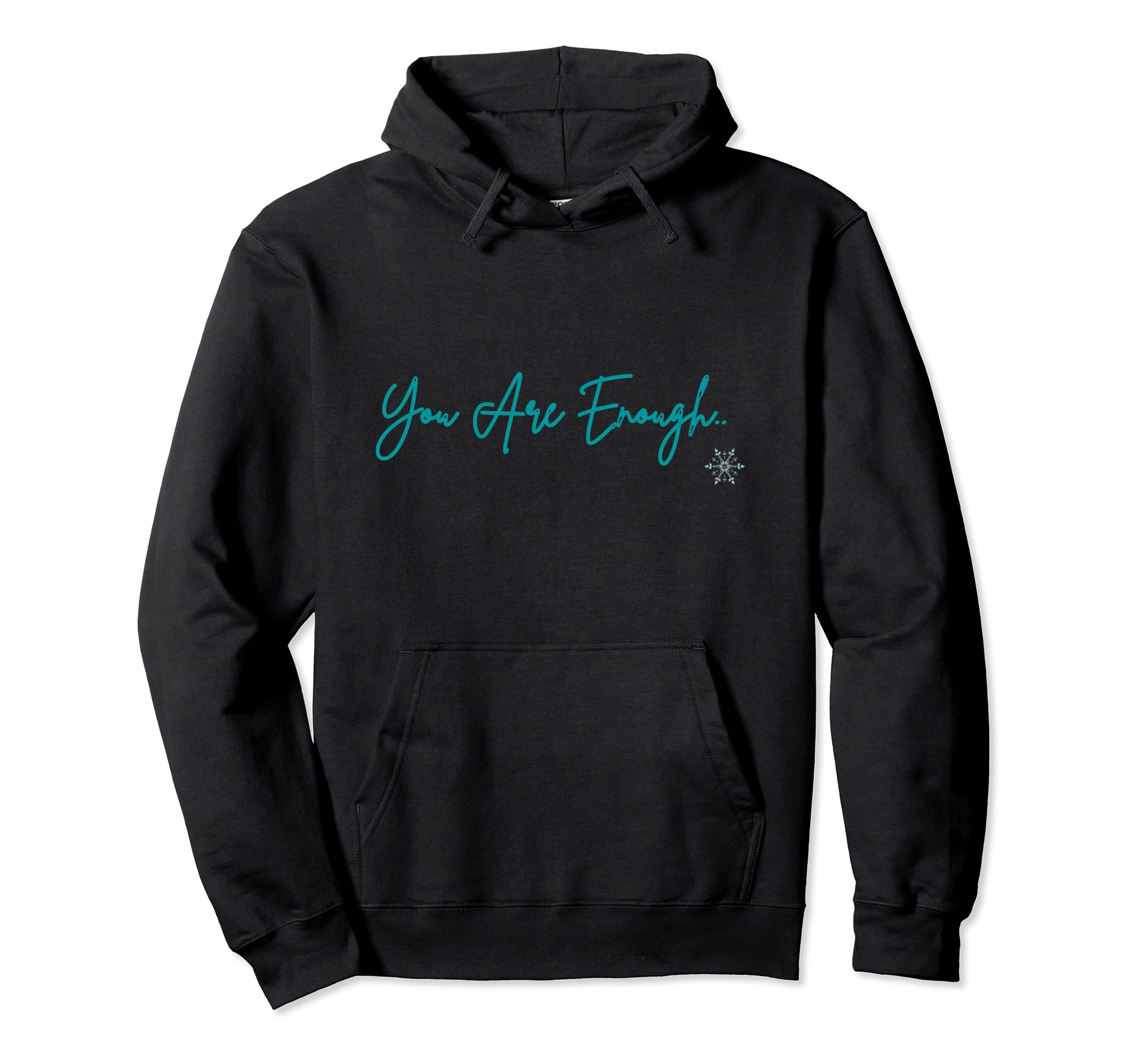 You Are Enough Wotivational Words Hoodie - Fun Novelty Design Men Women - T-Shirt, Sweatshirt, Hoodie