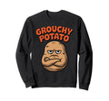 Grouchy Potato Funny Angry Sweatshirt - Casual Everyday Wear for Adults - T-Shirt, Sweatshirt, Hoodie