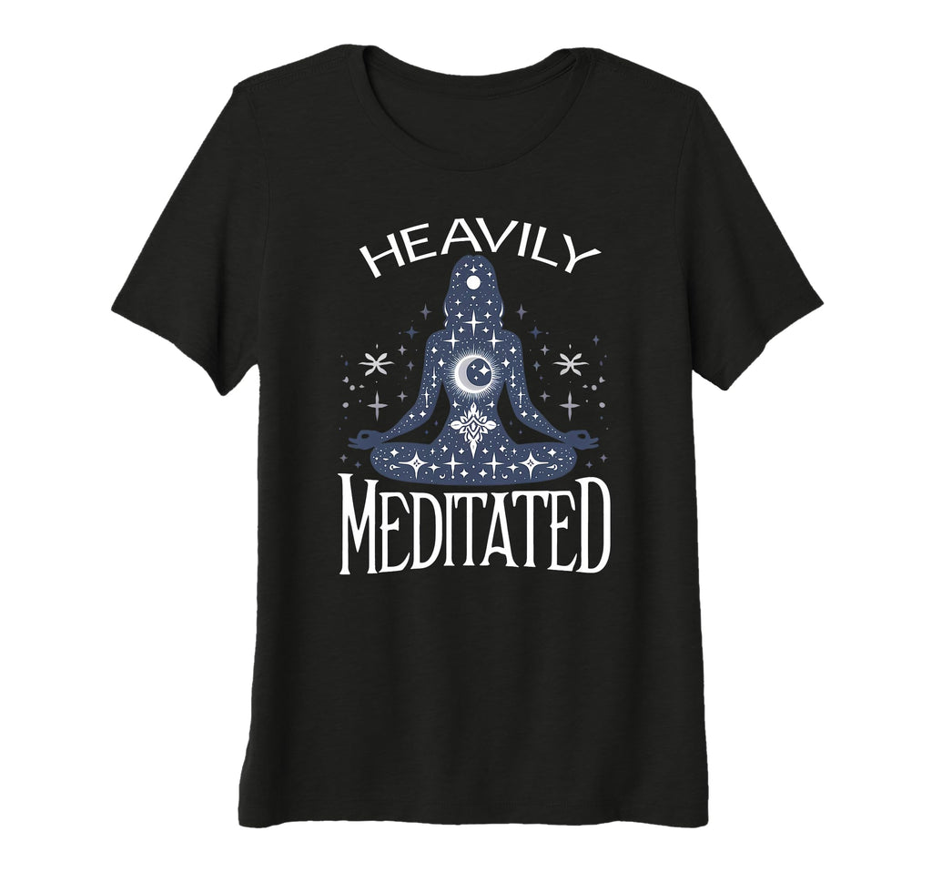 Womens Meditation Heavily Meditated T-Shirt - Trendy Graphic Men Women - T-Shirt, Sweatshirt, Hoodie