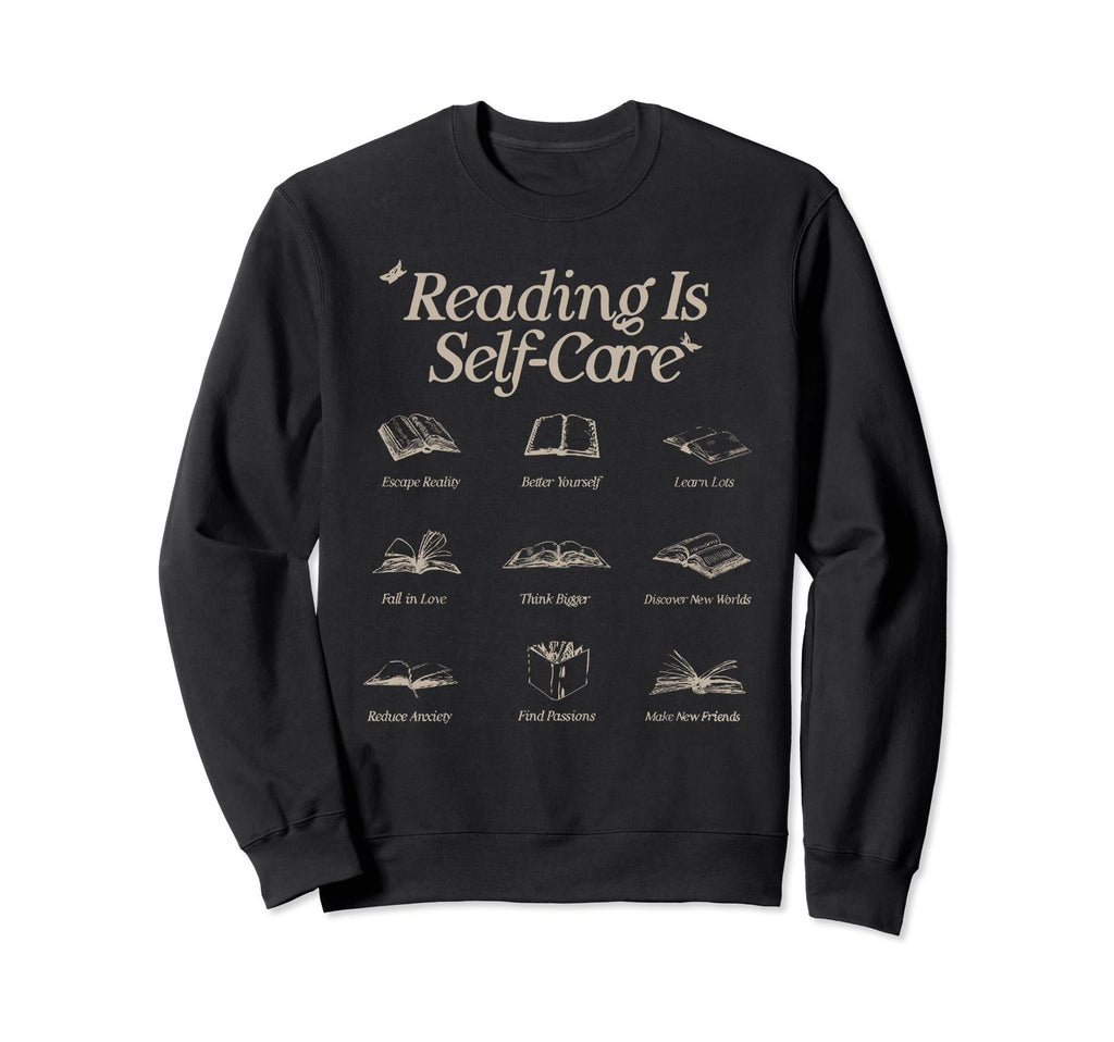 Reading Is Self Care Book Day Read More Sweatshirt - Graphic Print Unisex - T-Shirt, Sweatshirt, Hoodie