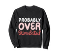 Anxiety Introvert Mental Health Sweatshirt - Custom Art Print for Adults - T-Shirt, Sweatshirt, Hoodie