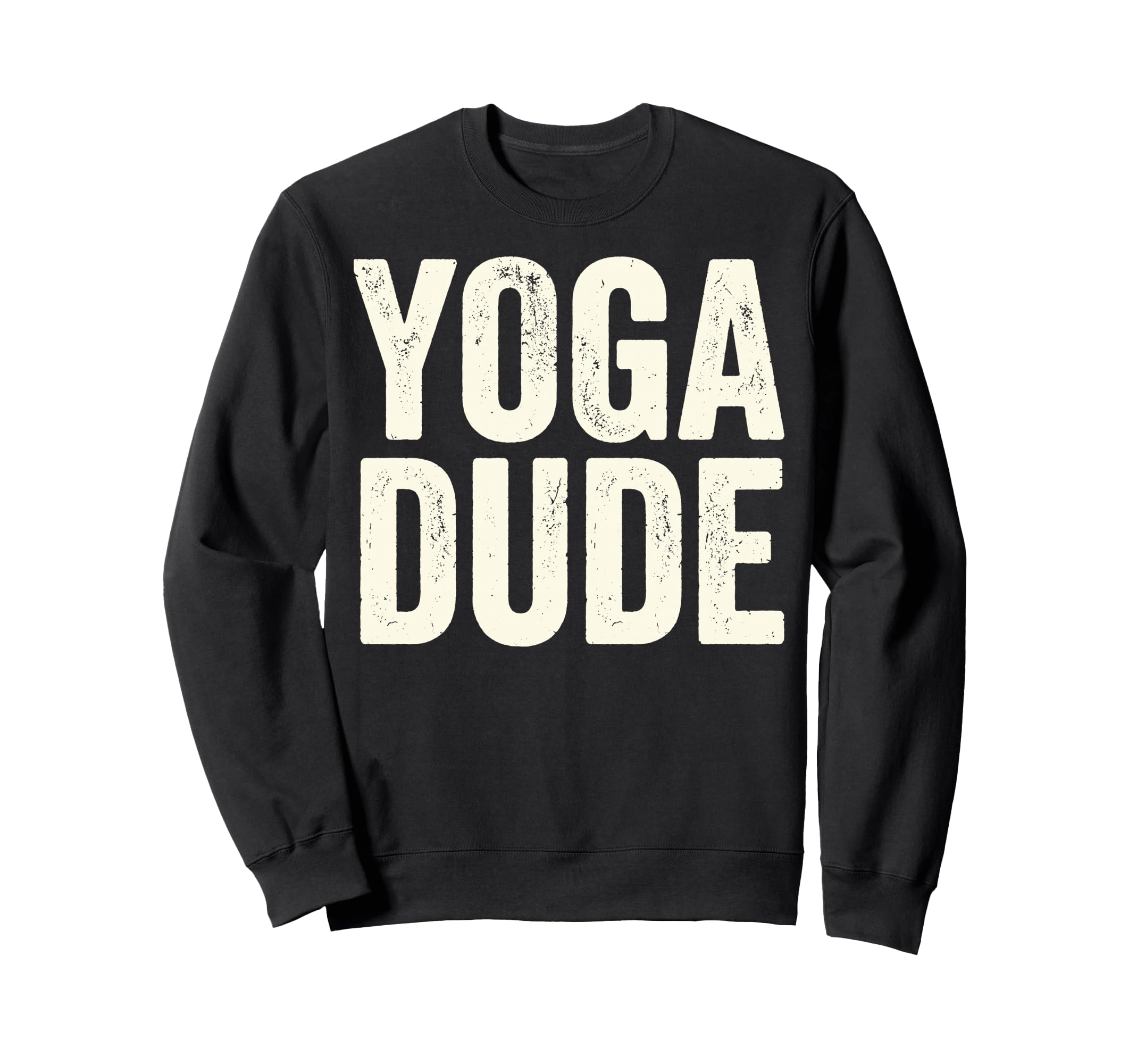 Funny Yoga Dude Meditation Namaste Sweatshirt - Trendy Graphic for Adults - T-Shirt, Sweatshirt, Hoodie