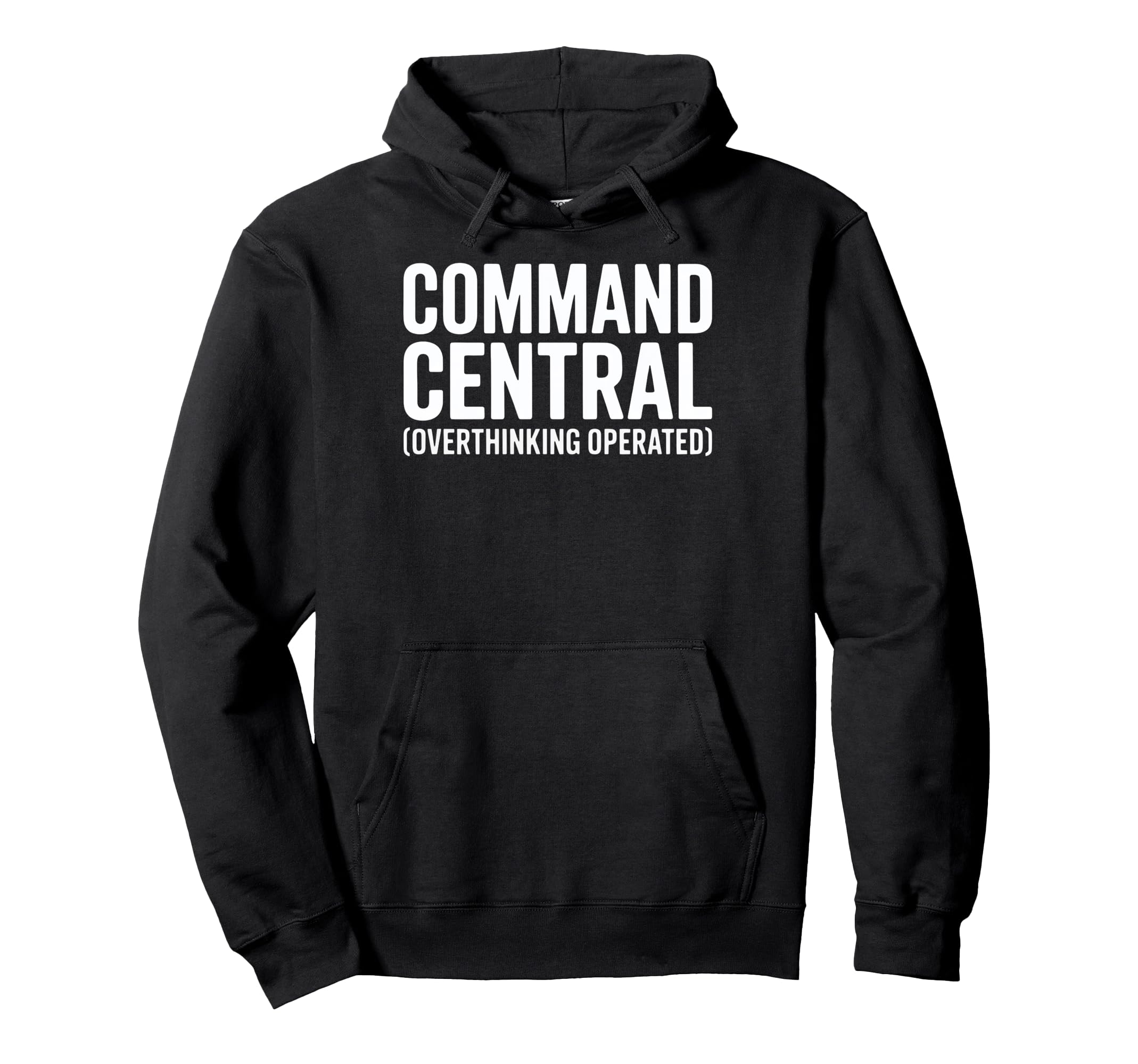 Funny Overthinkers Command Central Hoodie - Novelty Apparel for Adults - T-Shirt, Sweatshirt, Hoodie
