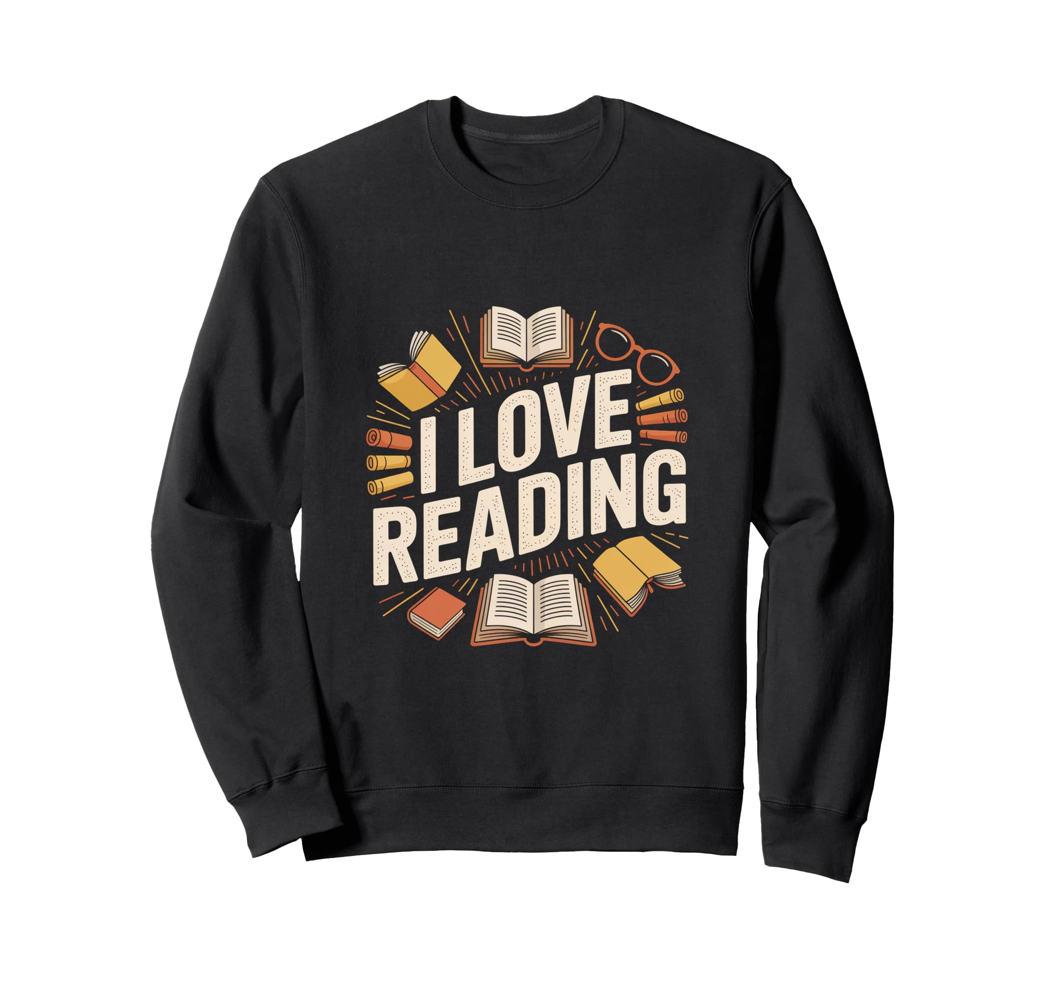 I Love Reading Enthusiast Bookworm Sweatshirt - Custom Art Print Men Women - T-Shirt, Sweatshirt, Hoodie