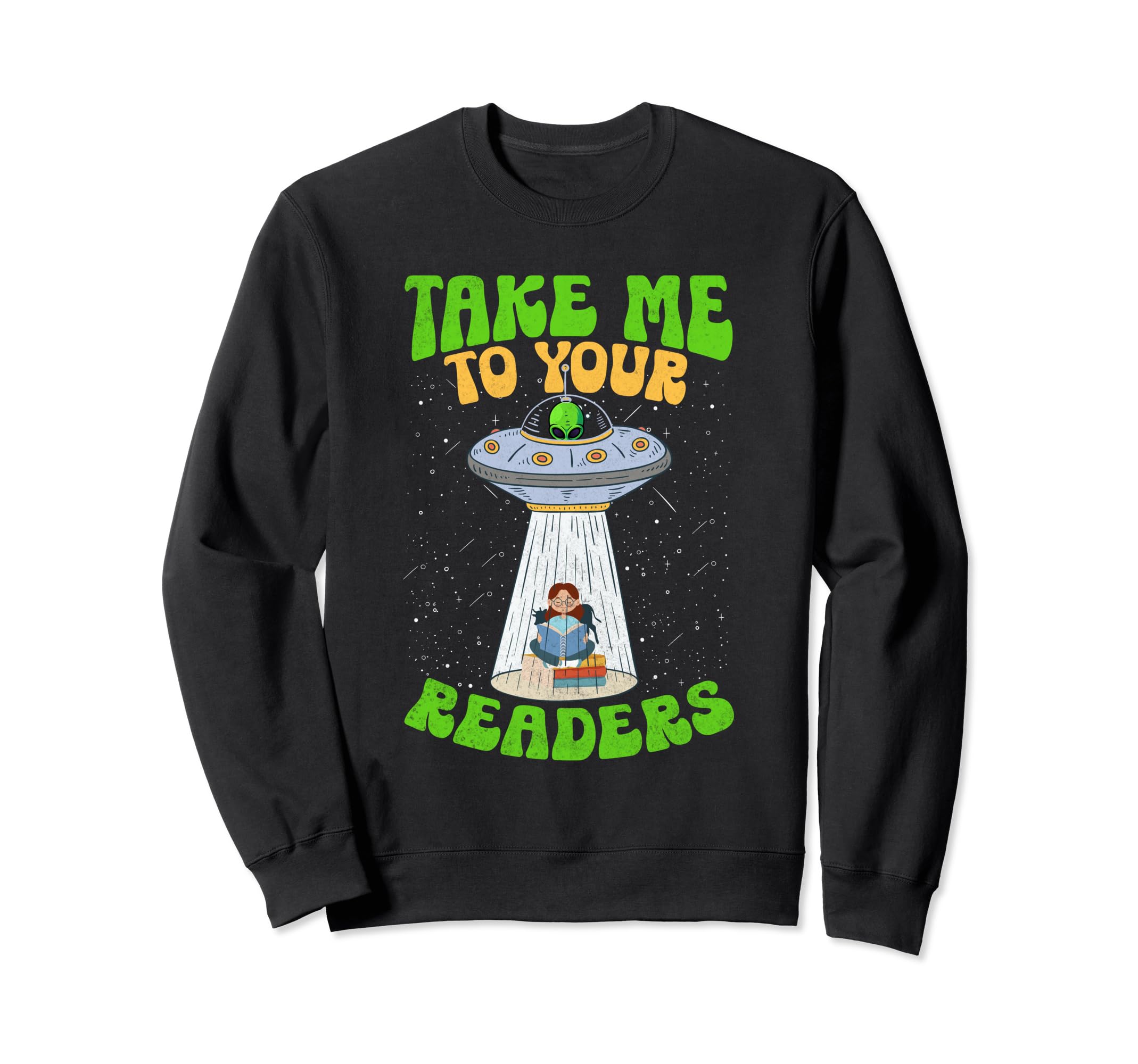 Take Me To Your Readers Funny Alien Sweatshirt - Unique Graphic Men Women - T-Shirt, Sweatshirt, Hoodie
