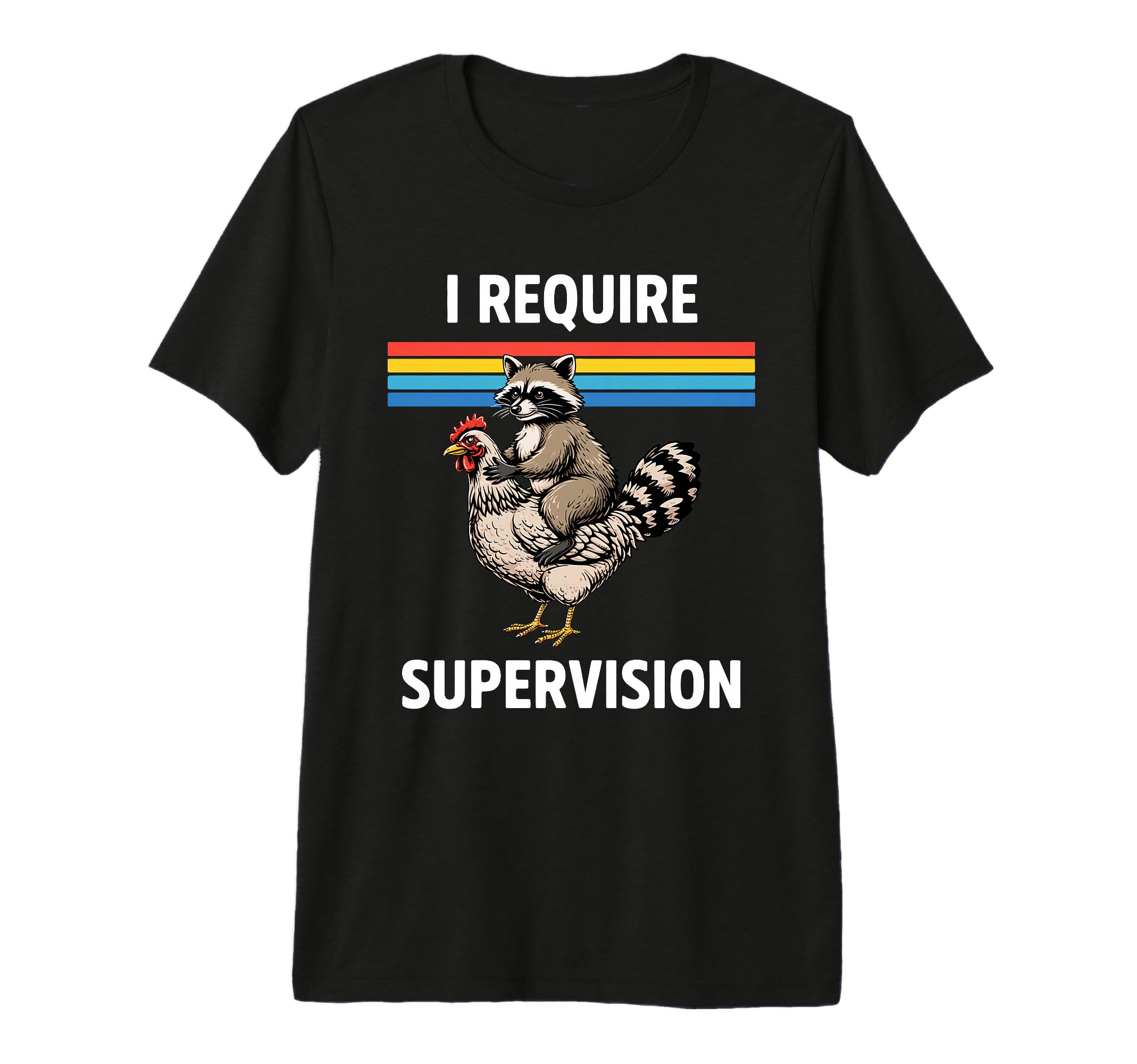 I Require Supervision Raccoon Chicken T-Shirt - Trendy Graphic Unisex - T-Shirt, Sweatshirt, Hoodie