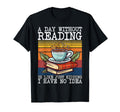 Day Without Reading Is Like Coffee Book T-Shirt - Novelty Apparel Unisex - T-Shirt, Sweatshirt, Hoodie