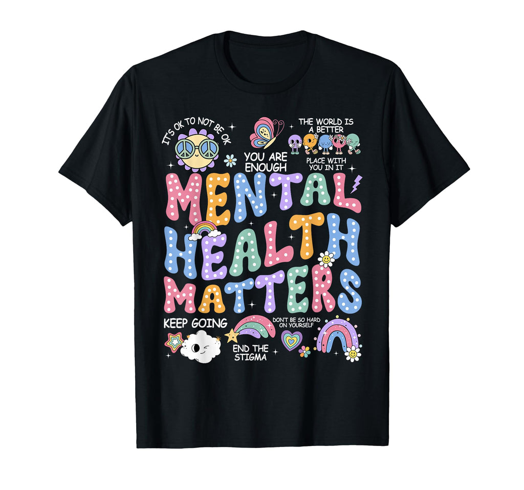 Groovy Mental Health Matters Its T-Shirt - Fun Novelty Design Men Women - T-Shirt, Sweatshirt, Hoodie