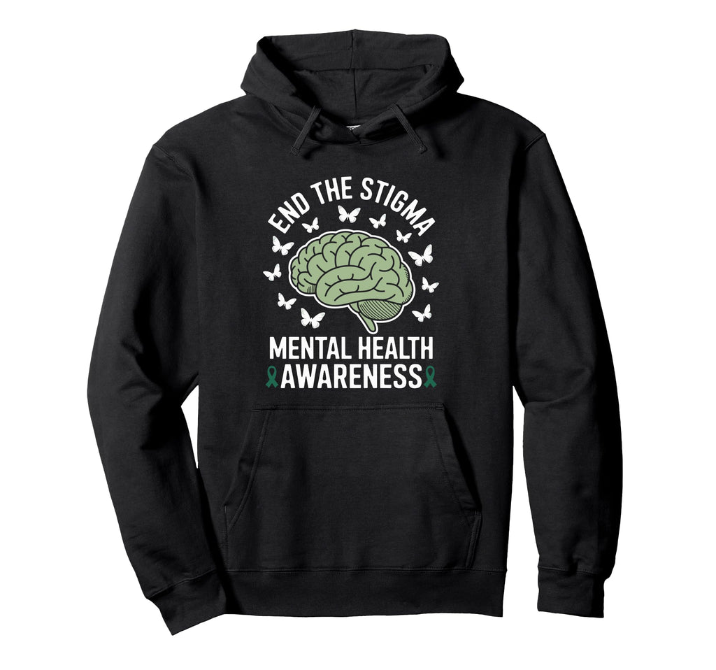 Mental Health Awareness End Stigma Hoodie - Novelty Apparel for Adults - T-Shirt, Sweatshirt, Hoodie