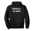 Therapy Is Motivational Statement Hoodie - Streetwear Style Men Women - T-Shirt, Sweatshirt, Hoodie