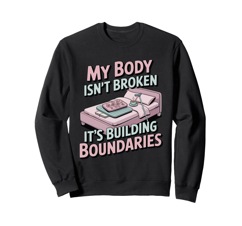My Body Isnt Broken Its Building Sweatshirt - Aesthetic Graphic for Adults - T-Shirt, Sweatshirt, Hoodie