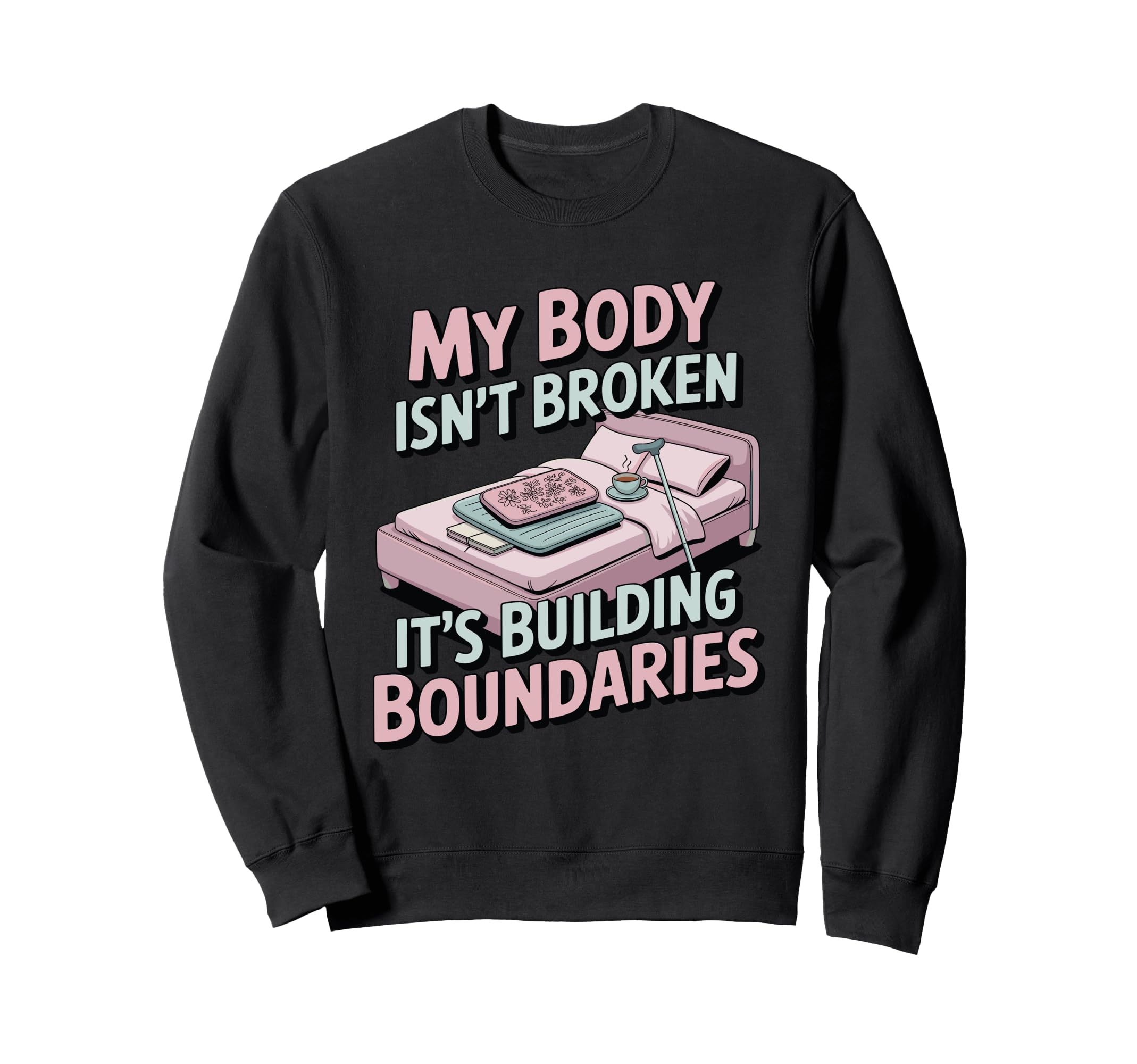 My Body Isnt Broken Its Building Sweatshirt - Aesthetic Graphic for Adults - T-Shirt, Sweatshirt, Hoodie