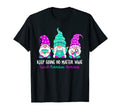 Keep Going No Matter What Gnome Suicide T-Shirt - Trendy Graphic Men Women - T-Shirt, Sweatshirt, Hoodie