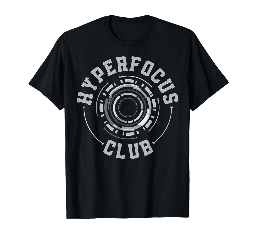 Adhd Funny Hyperfocus Club Adhd T-Shirt - Custom Art Print Unisex - T-Shirt, Sweatshirt, Hoodie