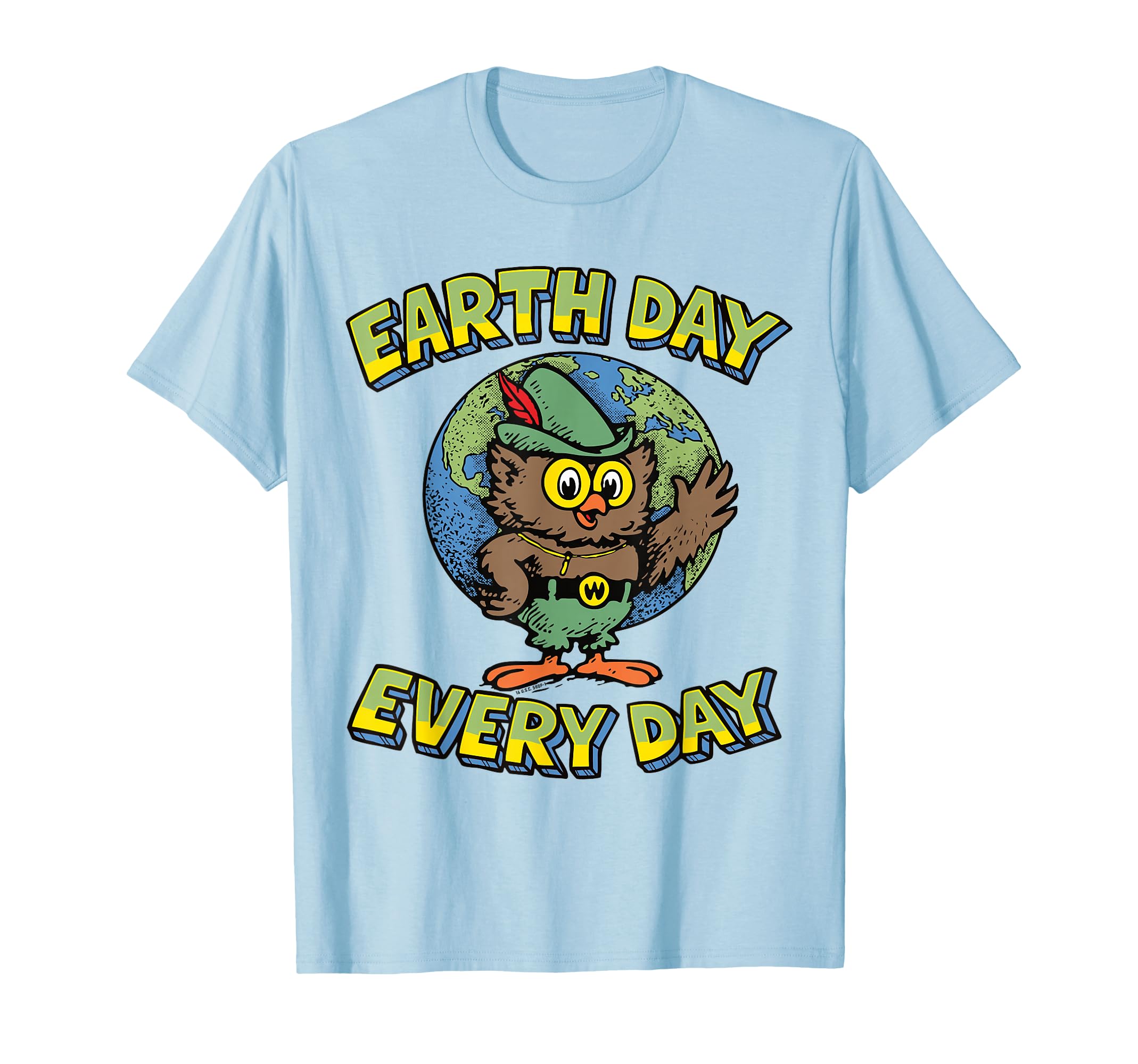 Earth Day Every Day Woodsy Owl Give T-Shirt - Casual Everyday Wear Unisex - T-Shirt, Sweatshirt, Hoodie