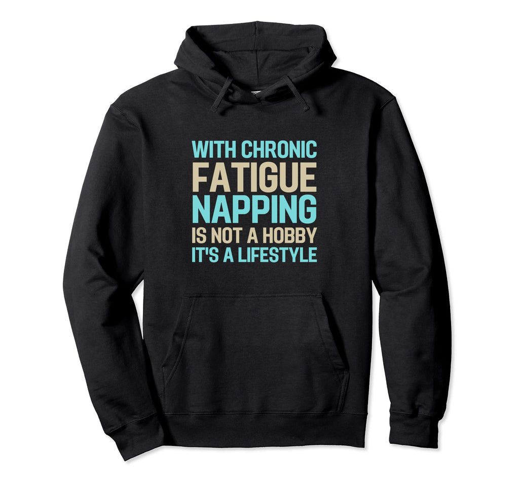 Chronic Fatigue Syndrome Awareness Hoodie - Fun Novelty Design for Adults - T-Shirt, Sweatshirt, Hoodie