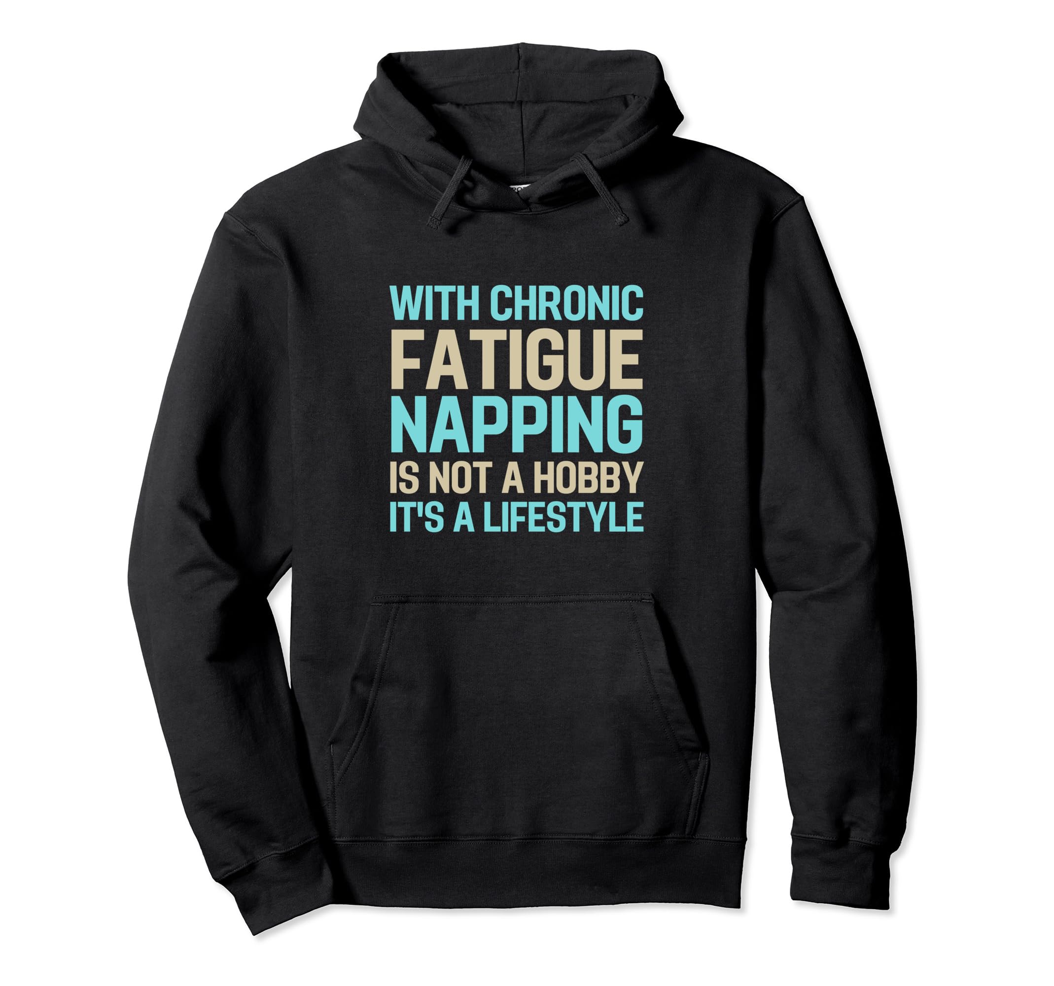 Chronic Fatigue Syndrome Awareness Hoodie - Fun Novelty Design for Adults - T-Shirt, Sweatshirt, Hoodie