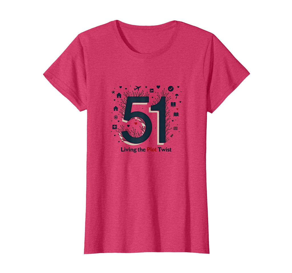51 Living Plot Twist Birthday Gift Red T-Shirt - Trendy Graphic Unisex - T-Shirt, Sweatshirt, Hoodie
