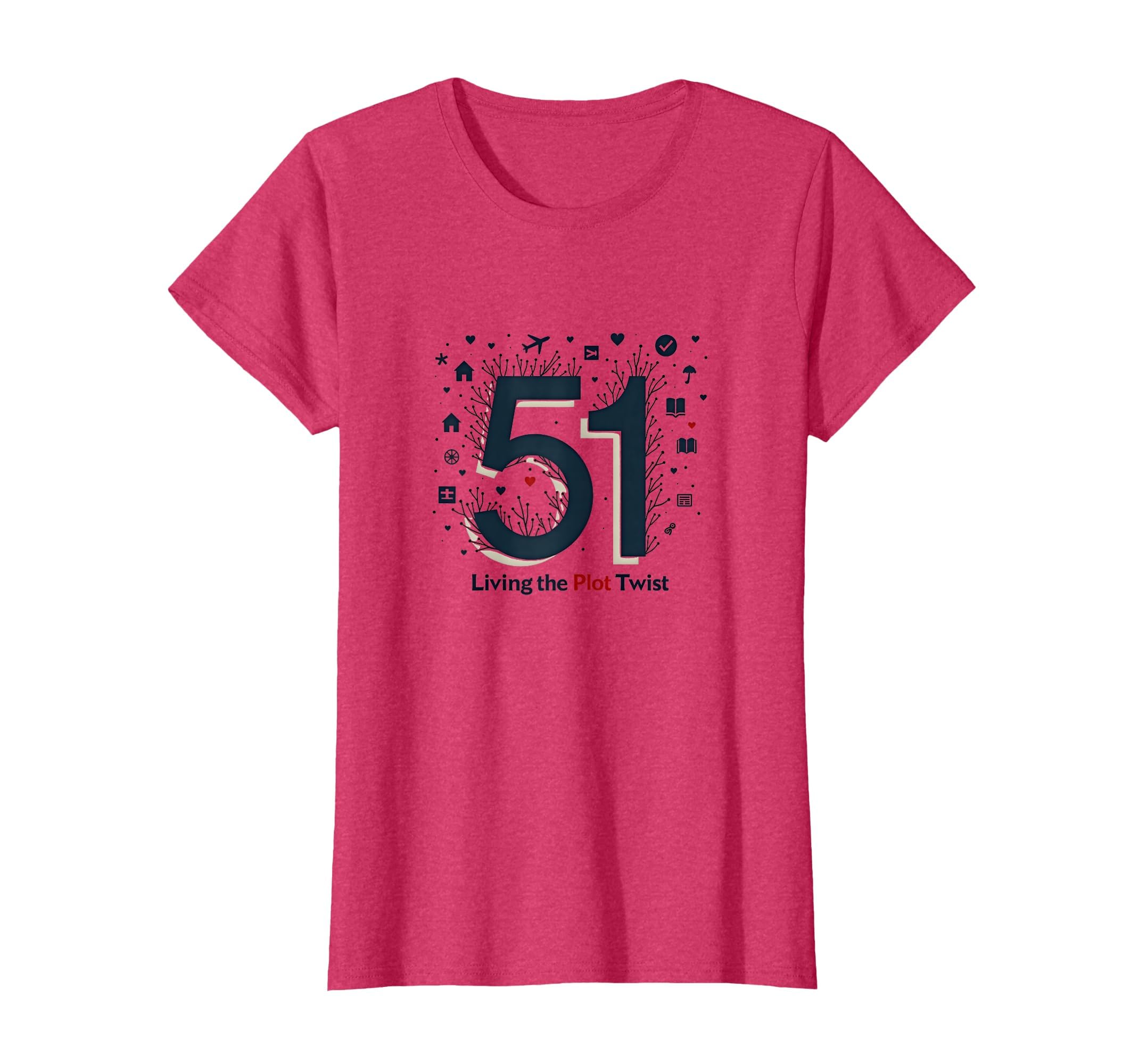51 Living Plot Twist Birthday Gift Red T-Shirt - Unique Graphic for Adults - T-Shirt, Sweatshirt, Hoodie