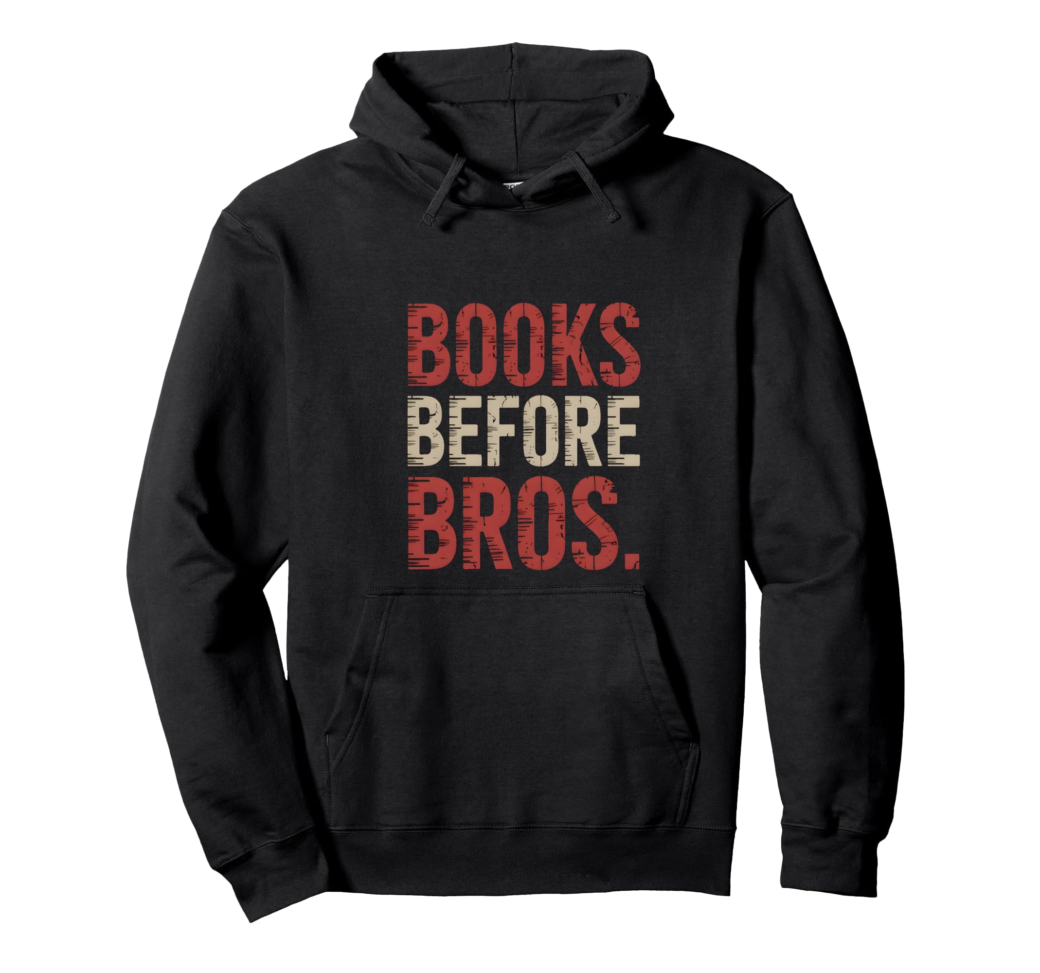 Books Before Bros Nerdy Reading Lover Hoodie - Trendy Graphic for Adults - T-Shirt, Sweatshirt, Hoodie