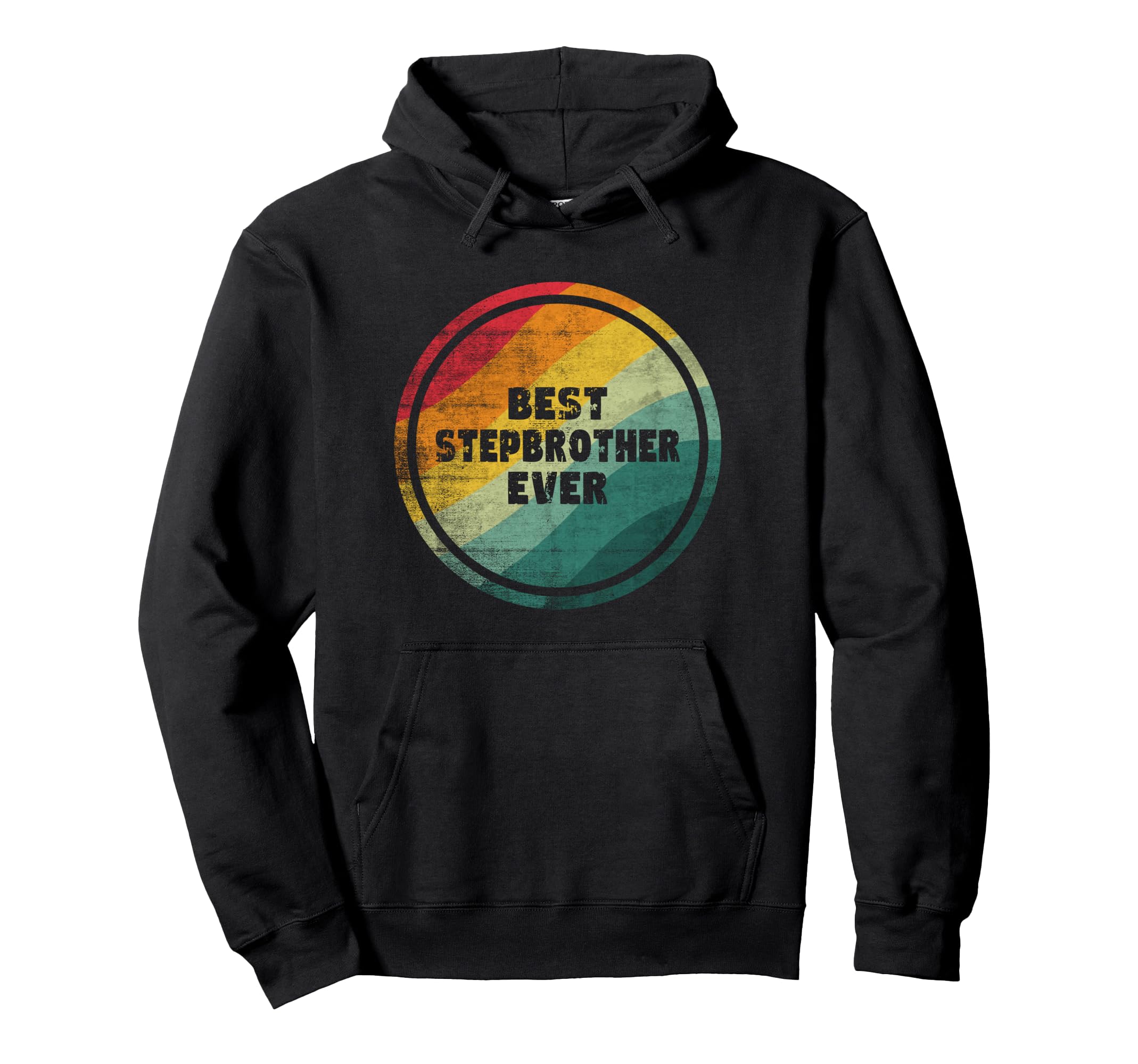 Best Stepbrother Ever Funny Stepbrother Hoodie - Streetwear Style Unisex - T-Shirt, Sweatshirt, Hoodie