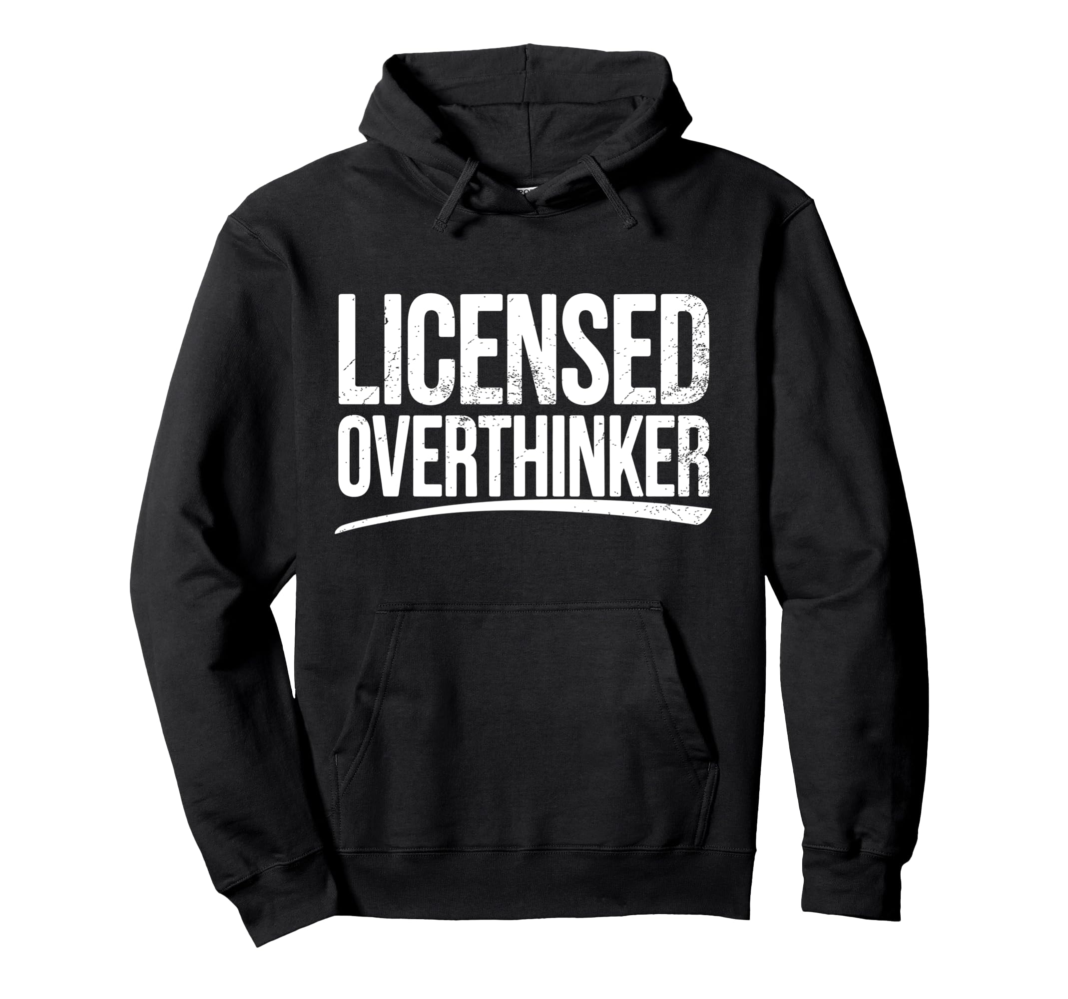 Licensed Overthinker Funny Sarcastic Hoodie - Custom Art Print for Adults - T-Shirt, Sweatshirt, Hoodie