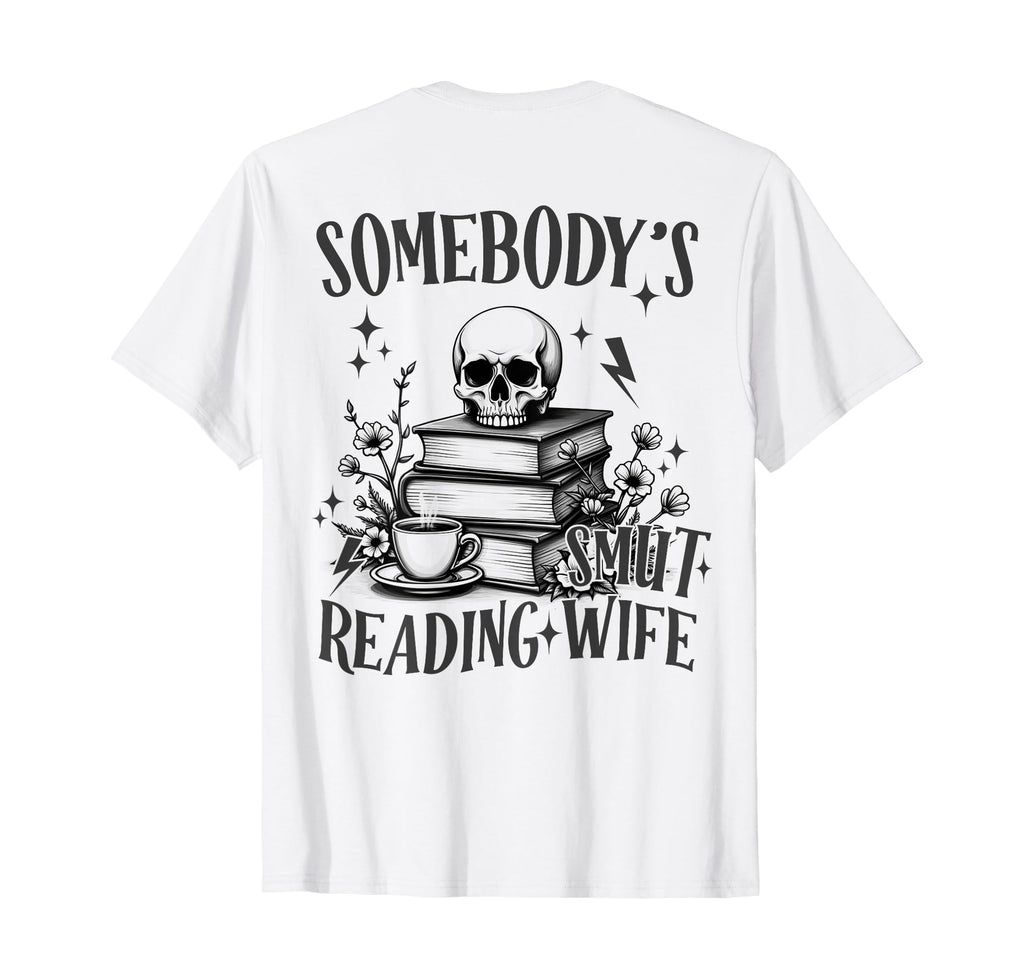 Somebodys Smut Reading Wife Funny T-Shirt - Fun Novelty Design for Adults - T-Shirt, Sweatshirt, Hoodie